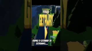 Getaway tá estranho..... #getaway #fugas #fuga #fugaemgeral #shortvideos #rotadefuga