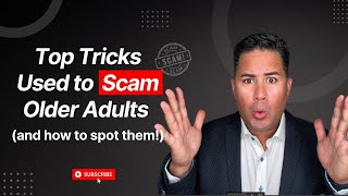 Top Tricks Used to Scam Older Adults (and how to spot them!)