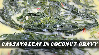 CASSAVA LEAF IN COCONUT GRAVY