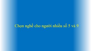 Chọn nghề cho người nhiều số 5 và 9