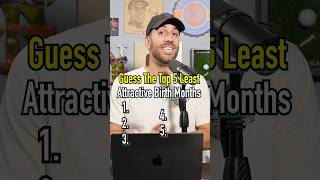 TOP 5 LEAST ATTRACTIVE BIRTH MONTHS?! Do We Agree? #shorts #birthday #month #top5 #guessinggame