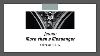 Jesus: More Than a Messenger | Hebrews 1:5-14 with Guest Speaker Christian Clement-Schlimm