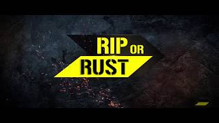 Rip or Rust Teaser 3 - 45 seconds