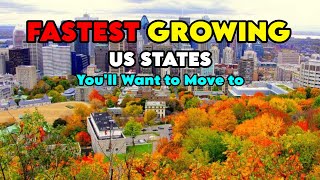 Top 10 US Fastest Growing States You'll Want to Move to in 2024