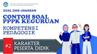 Soal PPPK Guru Kompetensi Pedagogik | Pembelajaran 2 - Karakter Peserta Didik