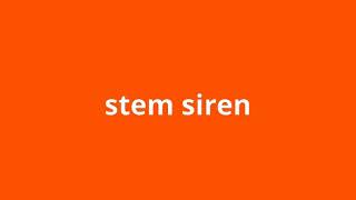 what is the meaning of stem siren