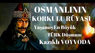 En Büyük Türk Düşmanı-KAZIKLI VOYVODA,Dracula,III. Vlad,Kont Dracula