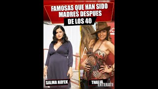 Famosas que han sido Madre Después De los 40