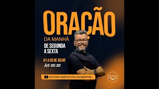 ORAÇÃO DA MANHÃ - 05.07.2024