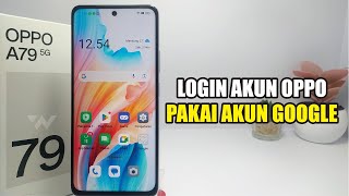 Cara Login Akun Oppo Memakai Akun google di Hp Oppo A79