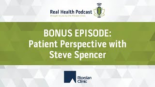 Bonus Episode: Patient Perspective with Steve Spencer