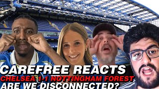 RIVALS REACT TO CHELSEA 1-1 NOTTINGHAM FOREST | ARE WE STILL DISCONNECTED? | CAREFREE REACTS