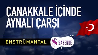 Çanakkale Türküsü (Çanakkale İçinde Aynalı Çarşı) | Fon Müziği | Turkish Instrumental Music