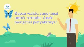 KAPAN WAKTU YANG TEPAT UNTUK BERITAHU ANAK MENGENAI PENYAKITNYA?