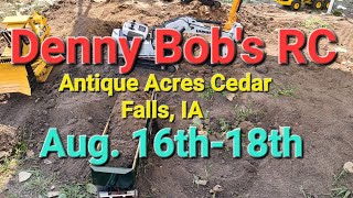 Denny Bob's RC Construction at Antique Acres in Cedar Falls, IA. Aug. 16th-18th.