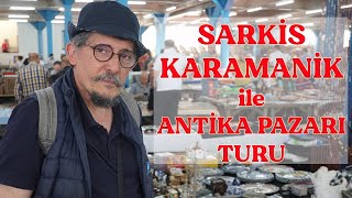 Kartpostal ve Fotoğraf Koleksiyoneri Sarkis Karamanik ile Feriköy Antika Pazarı Gezisi