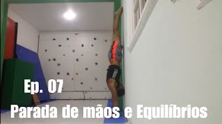 Parada de mãos e Equilíbrios Ep. 07