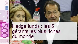 Hedge funds : les 5 gérants les plus riches du monde