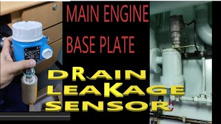 MAIN ENGINE BASE PLATE DRAIN LEAKAGE LEVEL SENSOR// ME-C MAIN ENGINE