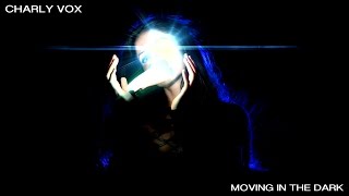 Charly Vox - Moving in the Dark