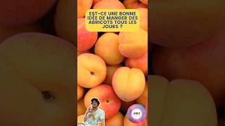 EST-CE UNE BONNE IDÉE DE MANGER DES ABRICOTS TOUS LES JOURS ? #abricot #conseils #tuto #tips #manger