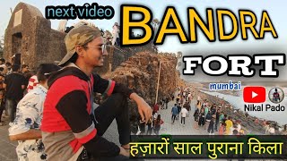 PATHAAN KE GHAR KE BAJU MAIN HAI | BANDRA FORT | NEXT VIDEO | IN MUMBAI @nikalpado #vlogger