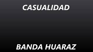 CASUALIDAD -  BANDA HUARAZ -  SHUPLUY -  ANCASH