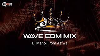 Wave EDM Mix ( Birthday Special)