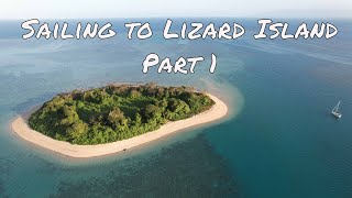 LIZARD ISLAND! by sail - PART 1 | Episode 41