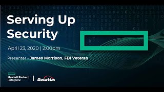 Serving Up Security - DataVox Webinar with HPE