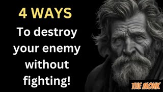 4 Ways To Destroy Your Enemy Without Fighting! Wise Quotes