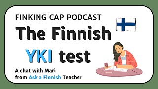 Finnish YKI test talk with Mari Nikonen from Ask a Finnish Teacher | Finking Cap Podcast episode 5