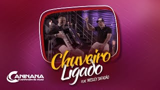 Caninana Part. Wesley Safadão - Chuveiro Ligado [Clipe Oficial]