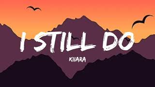 Kiiara - I Still Do (Lyrics)