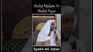 SYEK ALI JABER : SHOLAT MALAM VS SHOLAT FAJAR