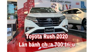 Toyota Rush 2020| giá quá tốt lăn bánh chưa tới 700 triệu