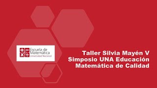 Taller Silvia Mayén V Simposio UNA Educación Matemática de Calidad