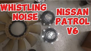 NISSAN PATROL Y62 WHISTLING NOISE WHEN ACCELERATE | PATROL V6 REPLACE FAN COUPLING