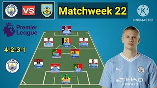 Manchester City vs Burnley ~ Potential Line Up Man City Matchweek 22 Premier League 2023/2024