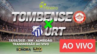 🔴 Ao vivo - Tombense x URT (Campeonato Mineiro 2021) - 13/03/21