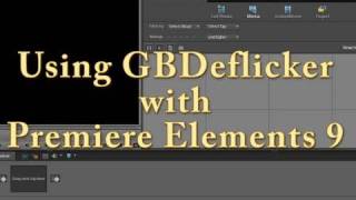 Using GBDeflicker with Premiere Elements 9