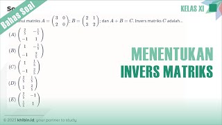 Jika A + B = C, maka Invers Matriks C | Kelas 11