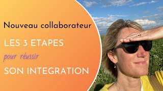 Les 3 étapes pour intégrer un nouveau collaborateur