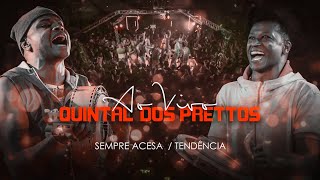 Sempre Acesa - Tendência - Quintal dos Prettos [DVD Oficial]