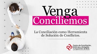 VENGA CONCILIEMOS No 2:  La Conciliación Como Herramienta De Solución De Conflictos