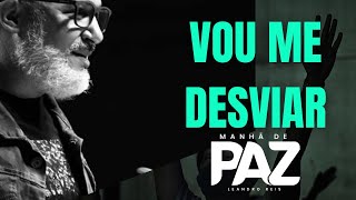 SE DESVIE HOJE MESMO | Manhã de Paz | 13/02/24