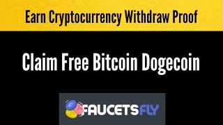 FaucetsFly website | Claim free coins | Earn online Cryptocurrency | Bitcoin Dogecoin Troncoin money