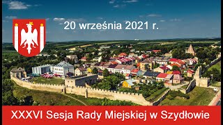 XXXVI Sesja Rady Miejskiej w Szydłowie, 20.09.2021 r. cz.1