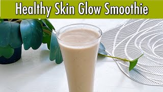 Healthy Skin Glow Smoothie | WEIGHTLOSS BREAKFAST SMOOTHIE