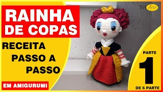 RAINHA DE COPAS DE AMIGURUMI |  PARTE 1/6  | RECEITA